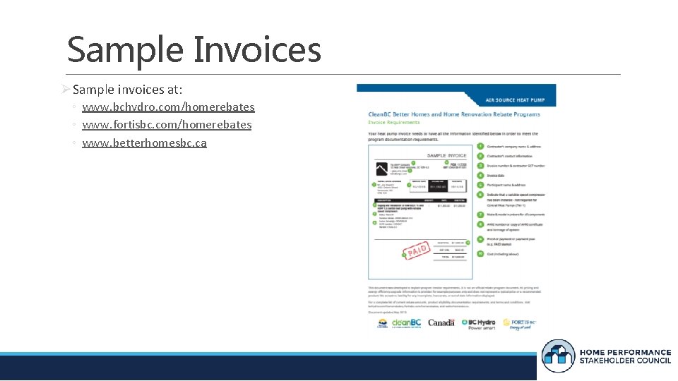 Sample Invoices ØSample invoices at: ◦ www. bchydro. com/homerebates ◦ www. fortisbc. com/homerebates ◦