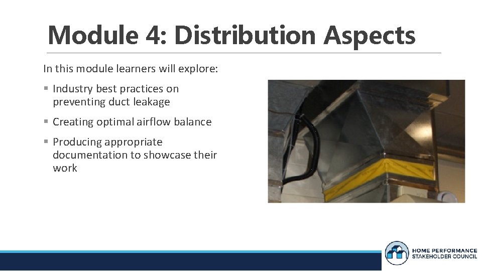 Module 4: Distribution Aspects In this module learners will explore: Industry best practices on