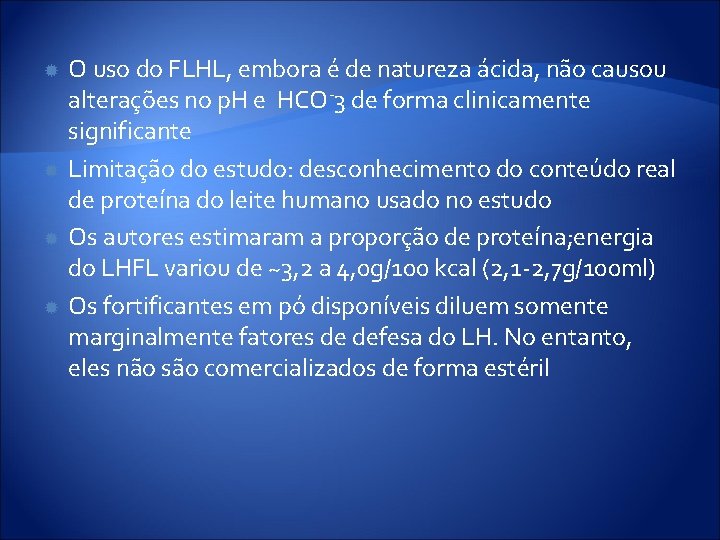  O uso do FLHL, embora é de natureza ácida, não causou alterações no