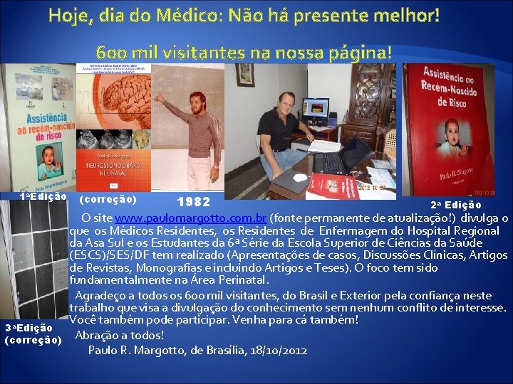 Hoje, dia do Médico: Não há presente melhor! 600 mil visitantes na nossa página!