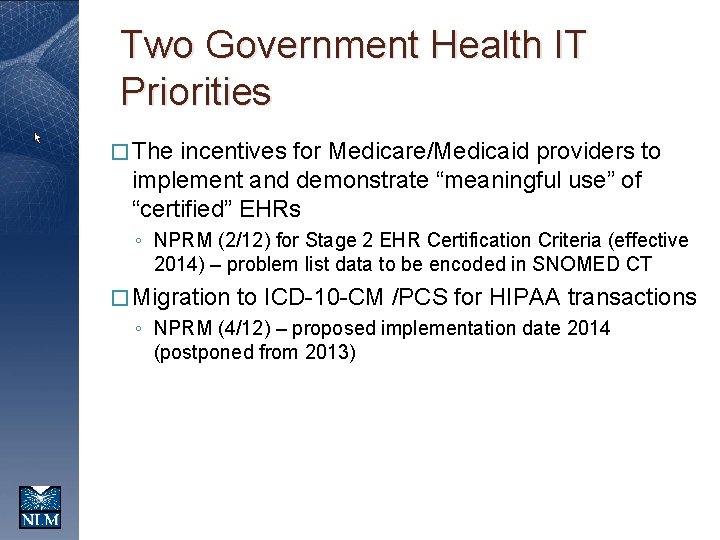 Two Government Health IT Priorities � The incentives for Medicare/Medicaid providers to implement and