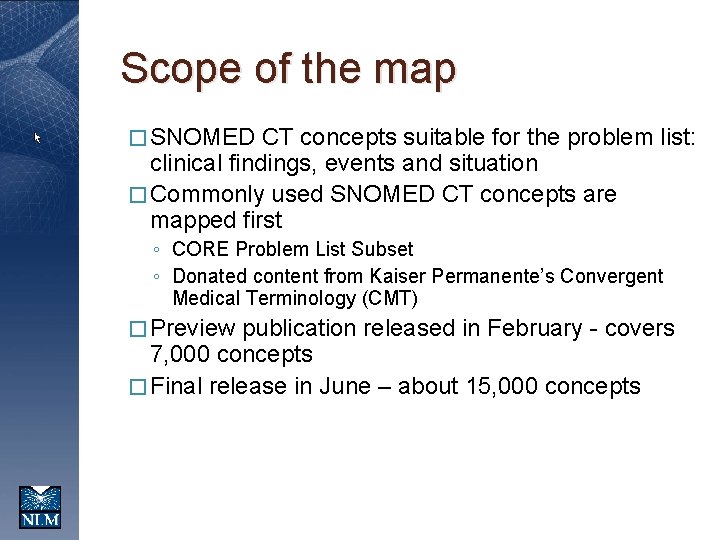 Scope of the map � SNOMED CT concepts suitable for the problem list: clinical