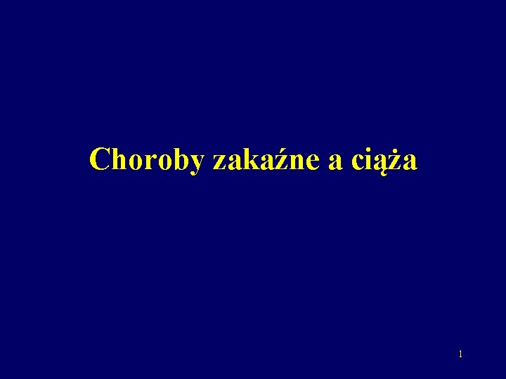 Choroby zakaźne a ciąża 1 