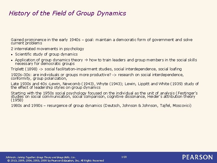 History of the Field of Group Dynamics Gained prominence in the early 1940 s