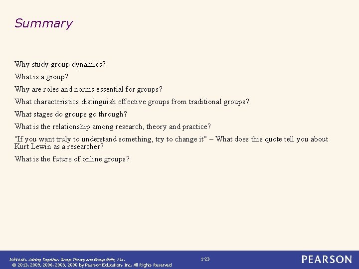 Summary Why study group dynamics? What is a group? Why are roles and norms