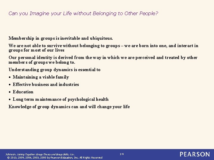 Can you Imagine your Life without Belonging to Other People? Membership in groups is