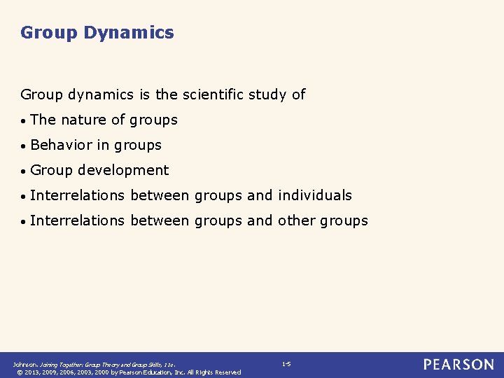 Group Dynamics Group dynamics is the scientific study of • The nature of groups