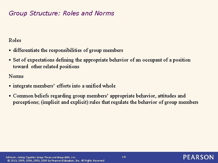 Group Structure: Roles and Norms Roles • differentiate the responsibilities of group members •