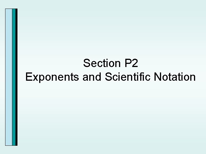 Section P 2 Exponents and Scientific Notation 