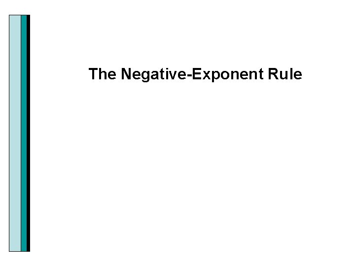 The Negative-Exponent Rule 