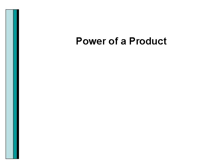 Power of a Product 