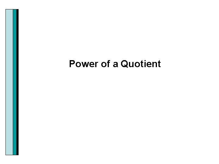 Power of a Quotient 