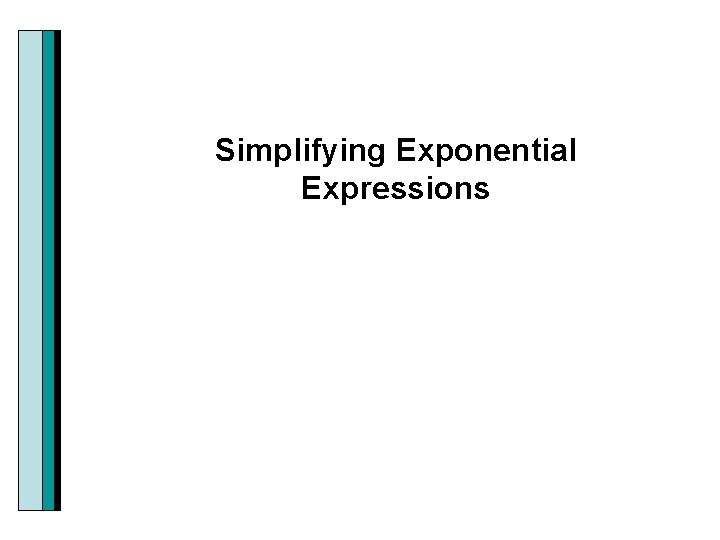 Simplifying Exponential Expressions 