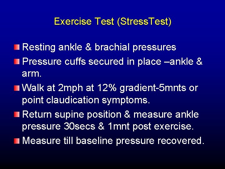Exercise Test (Stress. Test) Resting ankle & brachial pressures Pressure cuffs secured in place