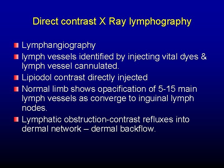 Direct contrast X Ray lymphography Lymphangiography lymph vessels identified by injecting vital dyes &