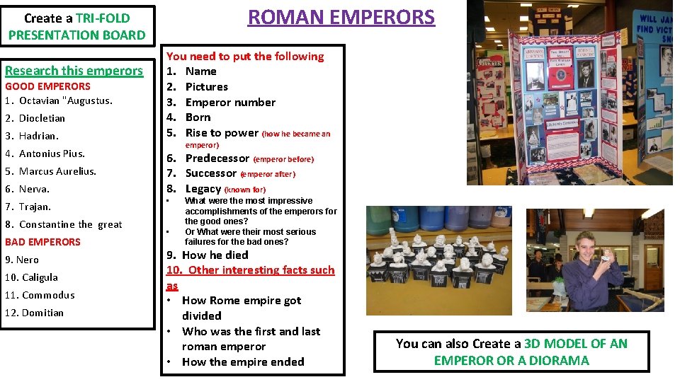 ROMAN EMPERORS Create a TRI-FOLD PRESENTATION BOARD Research this emperors GOOD EMPERORS 1. Octavian