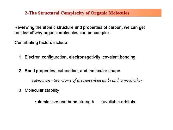 2 -The Structural Complexity of Organic Molecules Reviewing the atomic structure and properties of