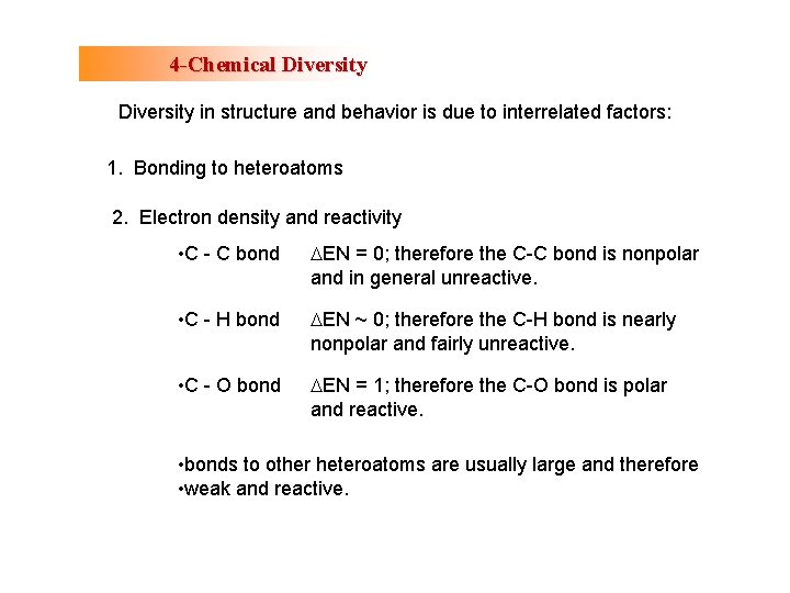 4 -Chemical Diversity in structure and behavior is due to interrelated factors: 1. Bonding