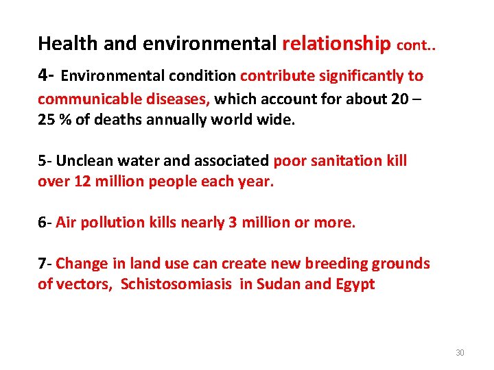 Health and environmental relationship cont. . 4 - Environmental condition contribute significantly to communicable