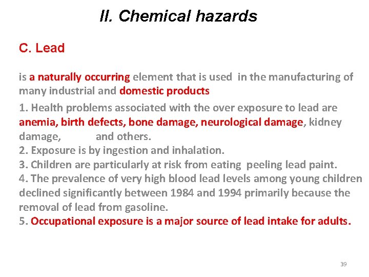 II. Chemical hazards C. Lead is a naturally occurring element that is used in