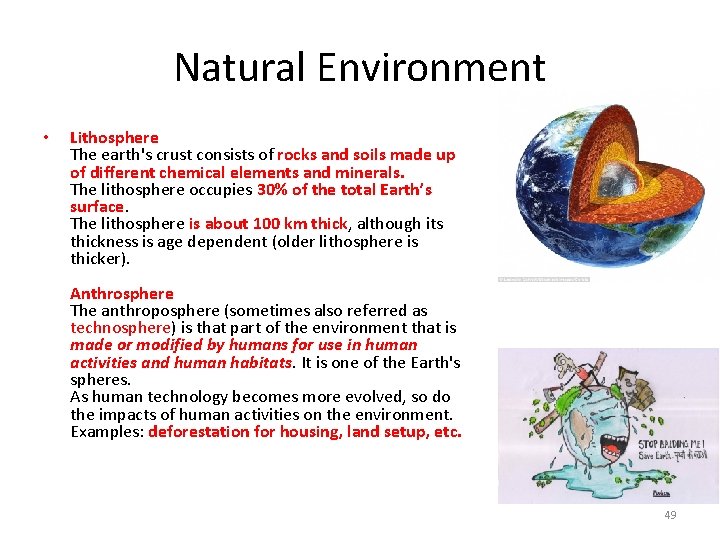 Natural Environment • Lithosphere The earth's crust consists of rocks and soils made up