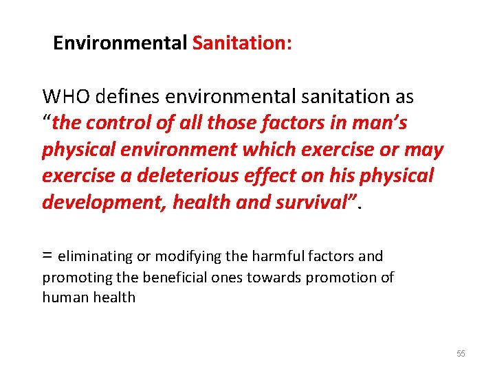  Environmental Sanitation: WHO defines environmental sanitation as “the control of all those factors