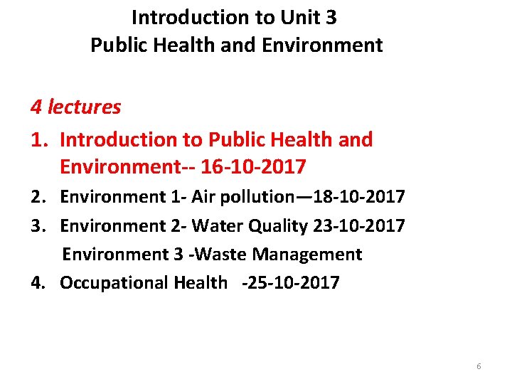 Introduction to Unit 3 Public Health and Environment 4 lectures 1. Introduction to Public