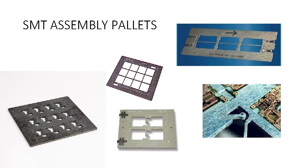 SMT ASSEMBLY PALLETS SMT ASSEMBLY PALLETS