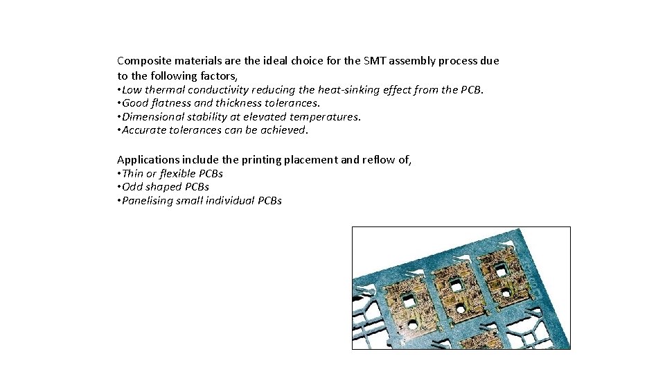 Composite materials are the ideal choice for the SMT assembly process due to the Composite materials are the ideal choice for the SMT assembly process due to the