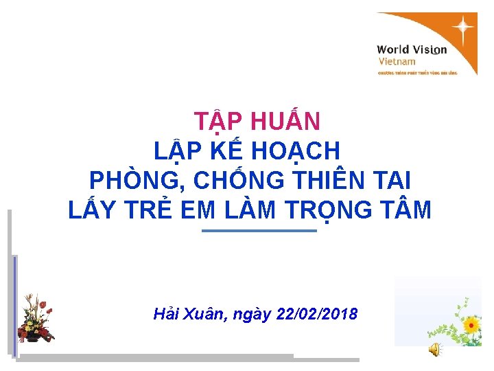 TẬP HUẤN LẬP KẾ HOẠCH PHÒNG, CHỐNG THIÊN TAI LẤY TRẺ EM LÀM TRỌNG