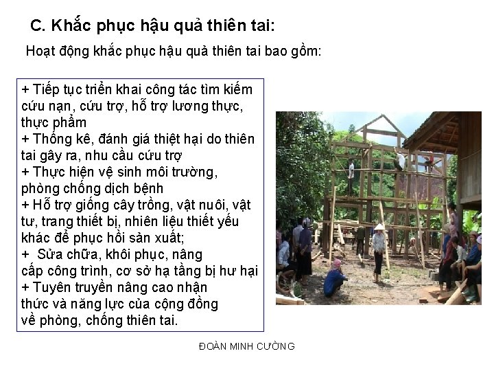 C. Khắc phục hậu quả thiên tai: Hoạt động khắc phục hậu quả thiên