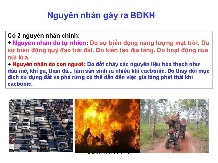 Nguyên nhân gây ra BĐKH Có 2 nguyên nhân chính: + Nguyên nhân do