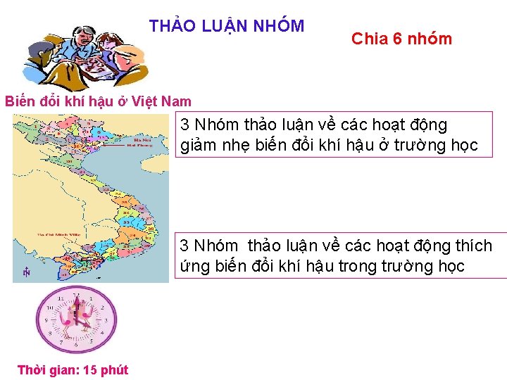 THẢO LUẬN NHÓM Chia 6 nhóm Biến đổi khí hậu ở Việt Nam 3