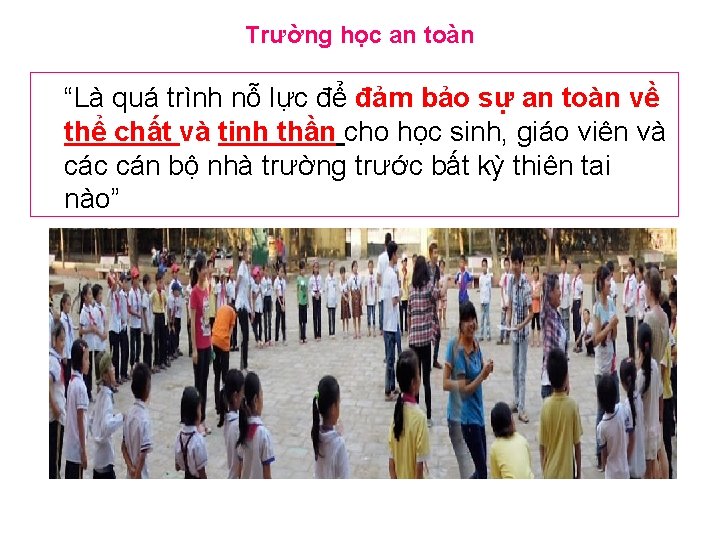 Trường học an toàn “Là quá trình nỗ lực để đảm bảo sự an