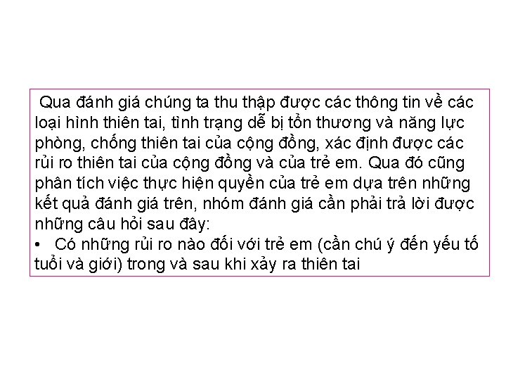 Qua đánh giá chúng ta thu thập được các thông tin về các loại