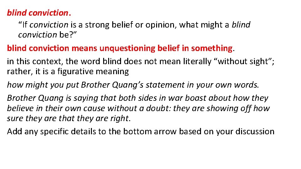 blind conviction. “If conviction is a strong belief or opinion, what might a blind