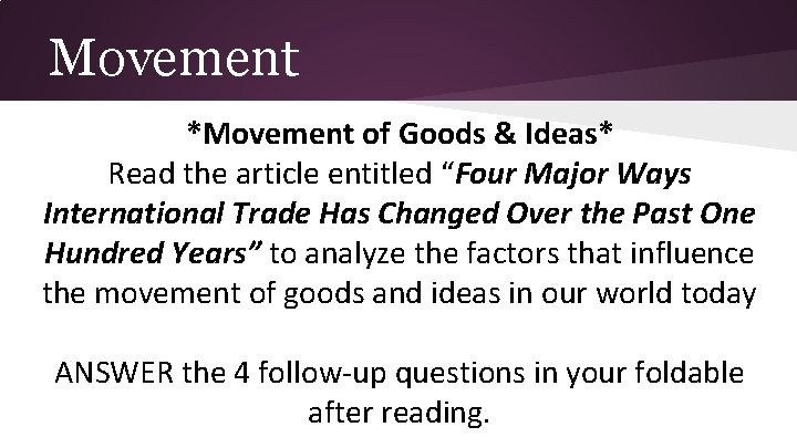 Movement *Movement of Goods & Ideas* Read the article entitled “Four Major Ways International