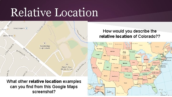 Relative Location How would you describe the relative location of Colorado? ? What other