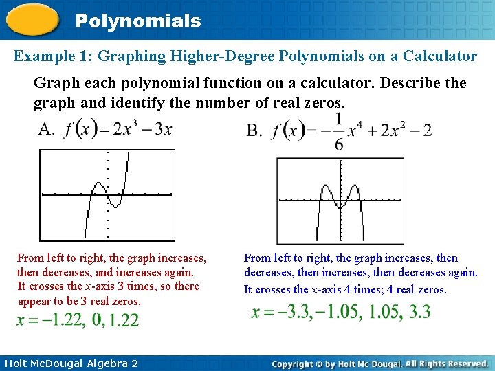 Polynomials Example 1: Graphing Higher-Degree Polynomials on a Calculator Graph each polynomial function on
