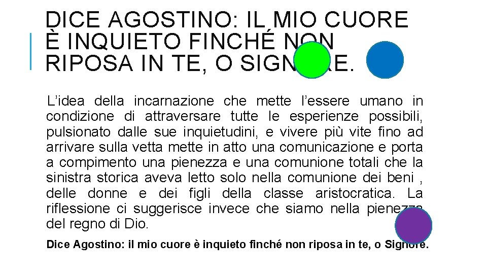 DICE AGOSTINO: IL MIO CUORE È INQUIETO FINCHÉ NON RIPOSA IN TE, O SIGNORE.