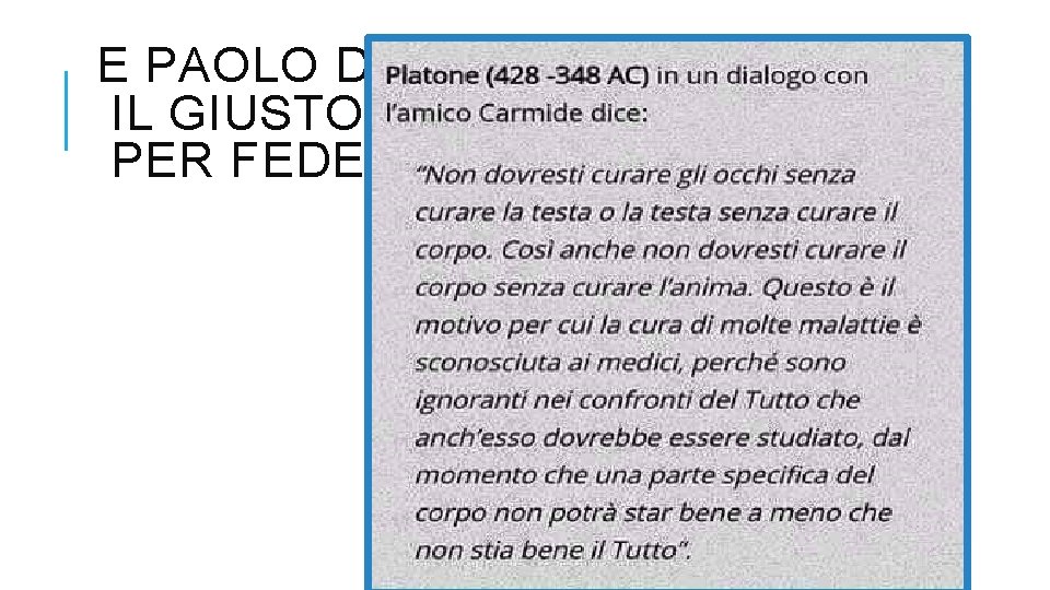 E PAOLO DICE: IL GIUSTO PER FEDE VIVRÀ. 