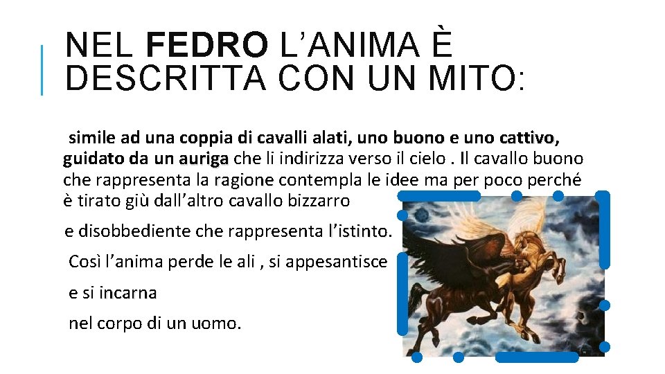 NEL FEDRO L’ANIMA È DESCRITTA CON UN MITO: simile ad una coppia di cavalli