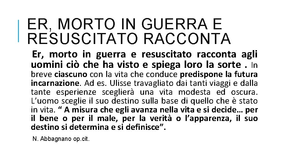 ER, MORTO IN GUERRA E RESUSCITATO RACCONTA Er, morto in guerra e resuscitato racconta