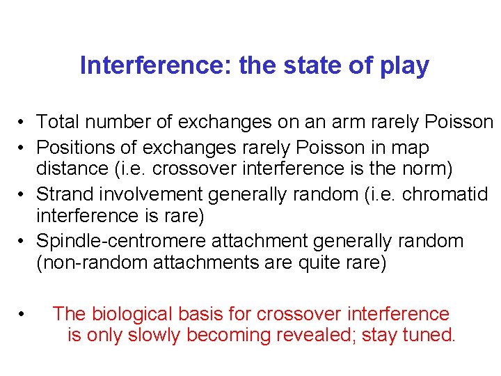 Interference: the state of play • Total number of exchanges on an arm rarely