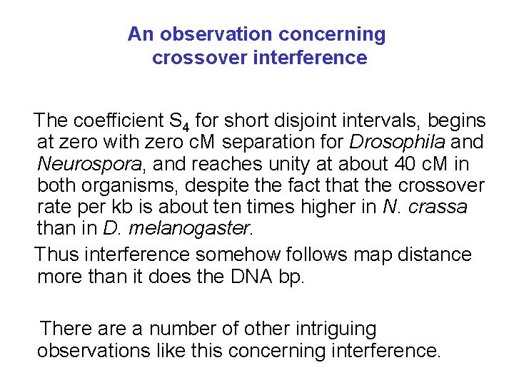 An observation concerning crossover interference The coefficient S 4 for short disjoint intervals, begins
