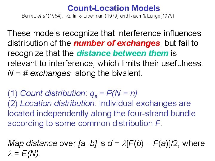 Count-Location Models Barrett et al (1954), Karlin & Liberman (1979) and Risch & Lange(1979)