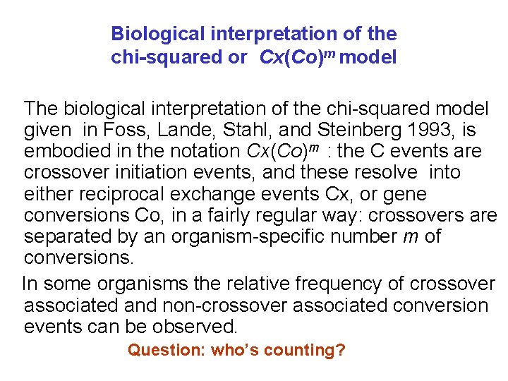 Biological interpretation of the chi-squared or Cx(Co)m model The biological interpretation of the chi-squared
