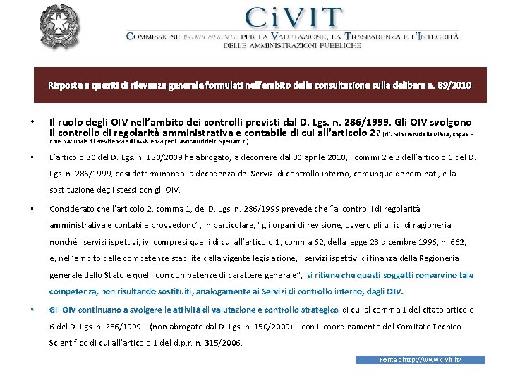 Risposte a quesiti di rilevanza generale formulati nell’ambito della consultazione sulla delibera n. 89/2010