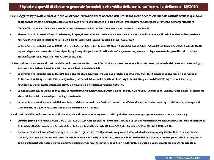 Risposte a quesiti di rilevanza generale formulati nell’ambito della consultazione sulla delibera n. 89/2010