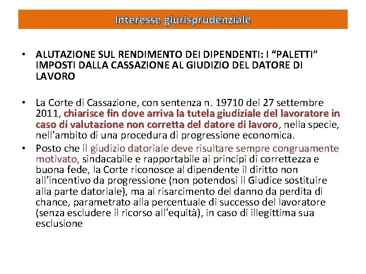 Interesse giurisprudenziale • ALUTAZIONE SUL RENDIMENTO DEI DIPENDENTI: I “PALETTI” IMPOSTI DALLA CASSAZIONE AL